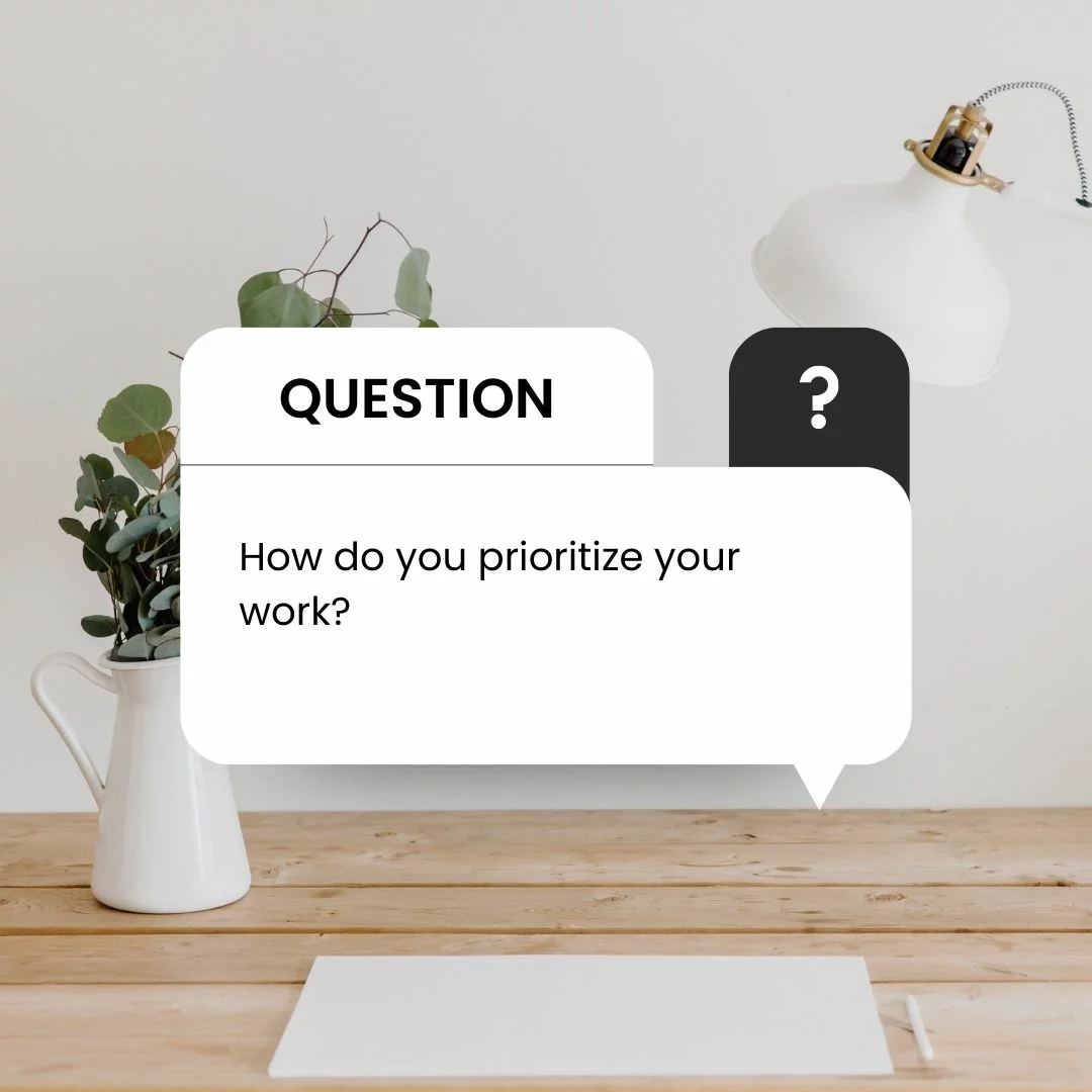 How Do You Prioritize Your Work Interview Question In