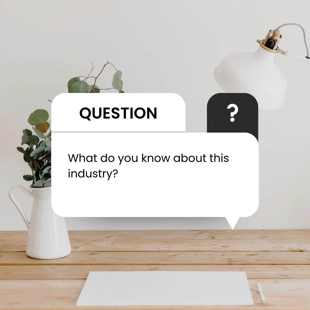What do you know about this industry/what do you know about this industry sample answer