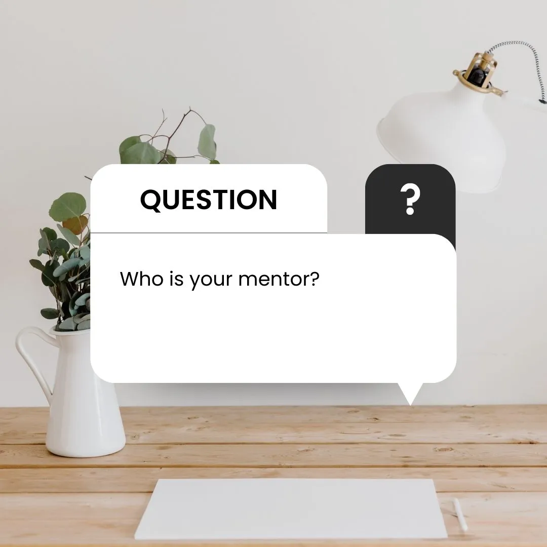 Who is your mentor/mentor
