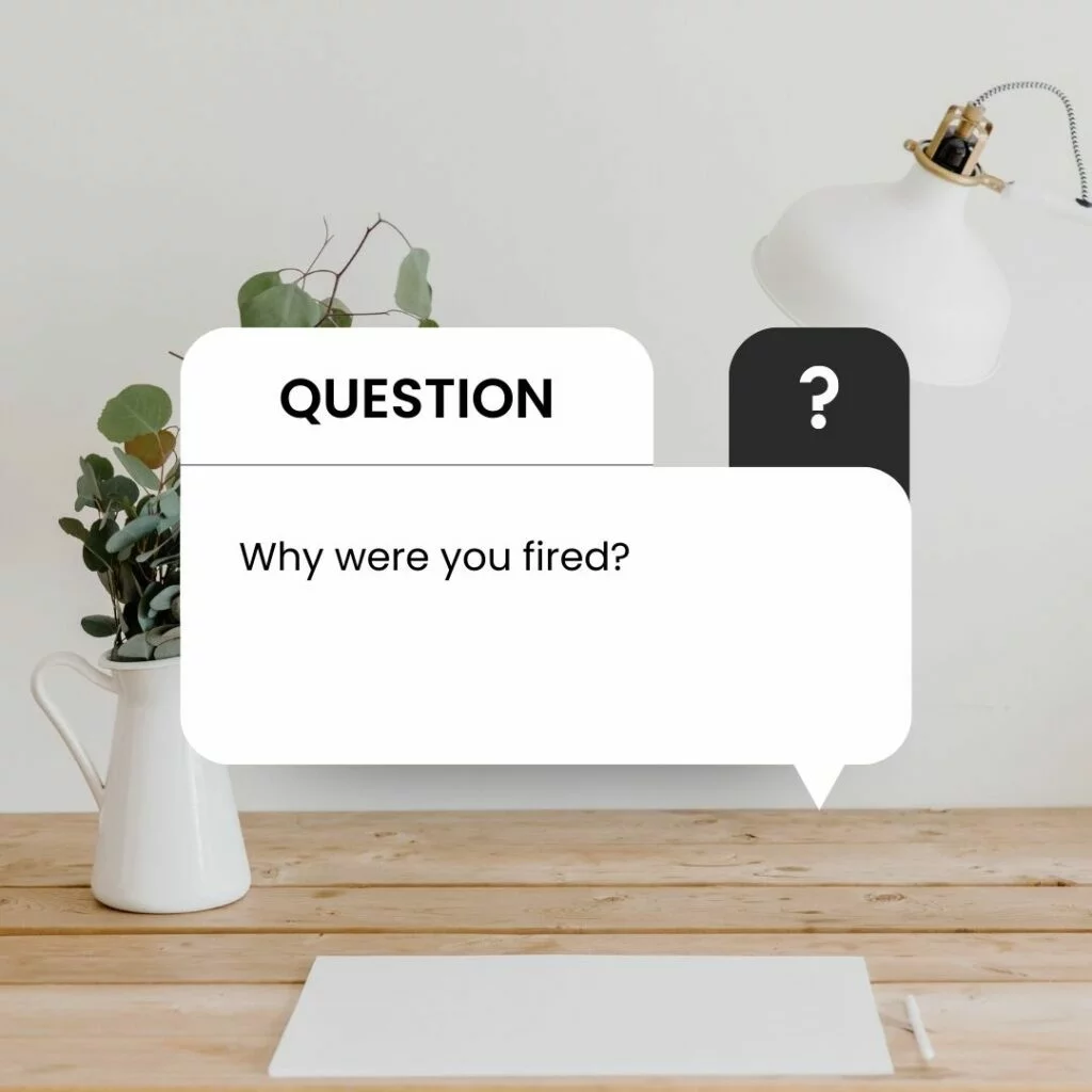 How to answer Why were you fired example answers & Tips